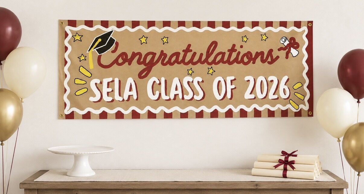 Congratulations SELA Class of 2026 graduation banner in maroon and gold